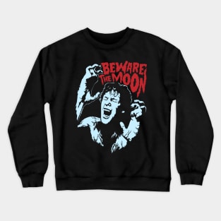 Beware The Moon Crewneck Sweatshirt